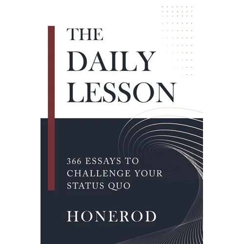 The Daily Lesson: 366 Essays to Challenge Your Status Quo