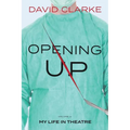 Opening Up - My Life in Theatre