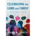 Celebrating Our Lord and Christ
