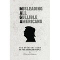 M A G A Misleading All Gullible Americans