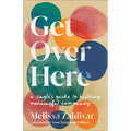 Get Over Here: A Single's Guide to Building Meaningful Community