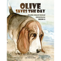 Olive Saves the Day: Amelia Island Animal Adventures Book 2
