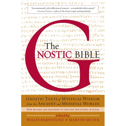 The Gnostic Bible: Revised and Expanded Edition