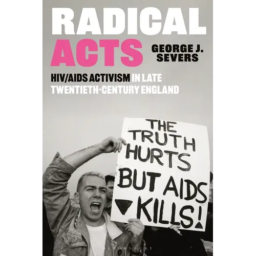 Radical Acts: HIV/AIDS Activism in Late Twentieth-Century England