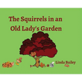 The Squirrels in an Old Lady's Garden