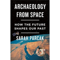 Archaeology from Space: How the Future Shapes Our Past
