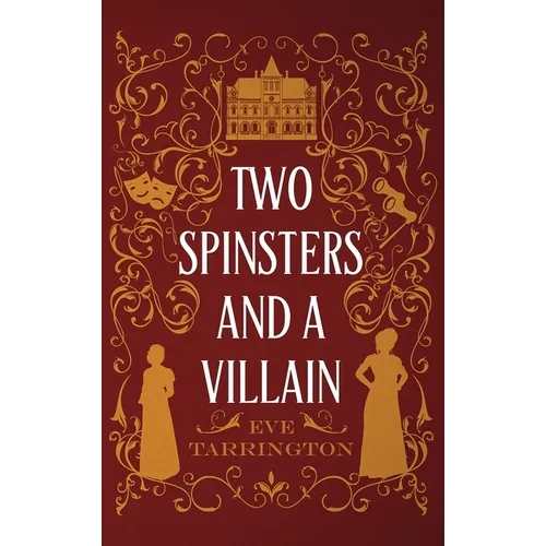 Two Spinsters and a Villain