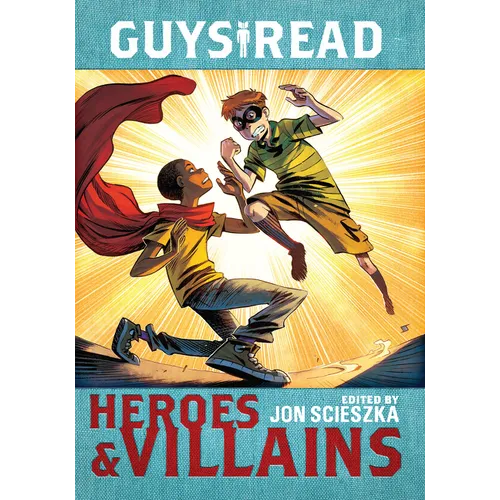 Guys Read: Heroes & Villains