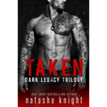 Taken: Dark Legacy Trilogy