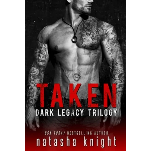 Taken: Dark Legacy Trilogy