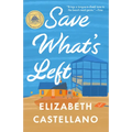Save What's Left: A Novel (Good Morning America Book Club)