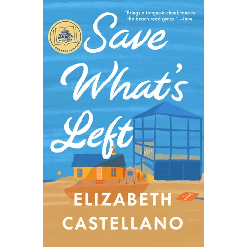 Save What's Left: A Novel (Good Morning America Book Club)