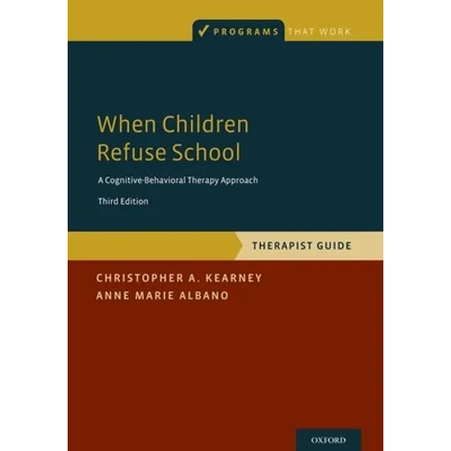 When Children Refuse School: Therapist Guide