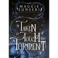 Taken by Touch and Torment