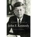 The SPIRITUAL LEGACY of John F. Kennedy