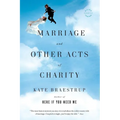 Marriage and Other Acts of Charity