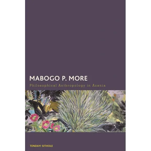 Mabogo P. More: Philosophical Anthropology in Azania