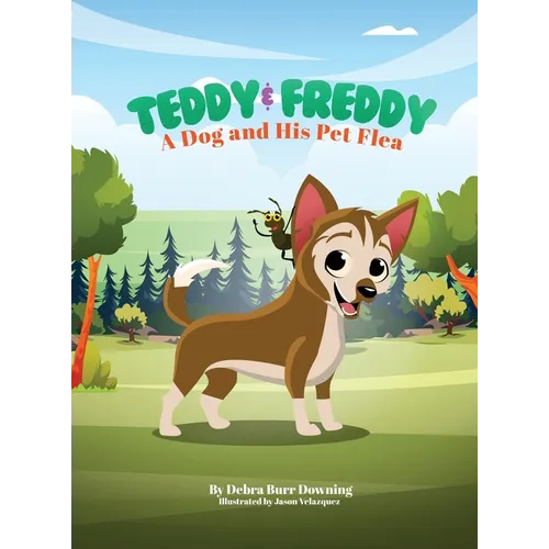 Teddy & Freddy: A Dog and His Pet Flea