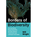 Borders of Biodiversity: How Gray Wolves, Monarch Butterflies, and Giant Sequoias Transformed Large Landscape Conservation
