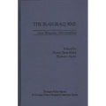 The Iran-Iraq War: New Weapons, Old Conflicts