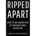 Ripped Apart: Unsettling Narratives of Transnational Migration