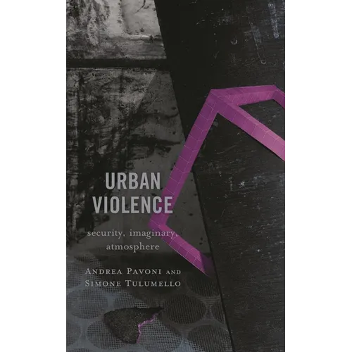Urban Violence: Security, Imaginary, Atmosphere