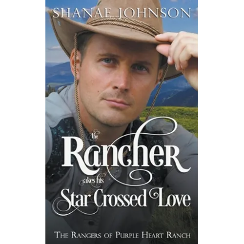 The Rancher takes his Star Crossed Love