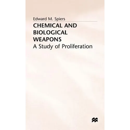 Chemical and Biological Weapons: A Study of Proliferation