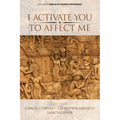 I Activate You To Affect Me (hc)