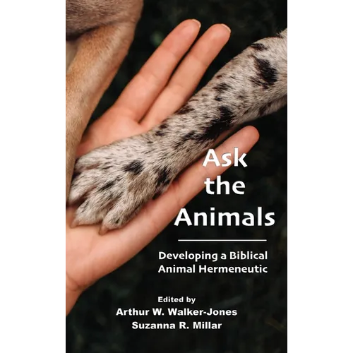 Ask the Animals: Developing a Biblical Animal Hermeneutic