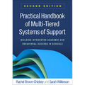 Practical Handbook of Multi-Tiered Systems of Support: Building Integrated Academic and Behavioral Success in Schools