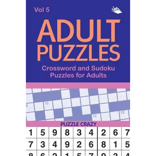 Adult Puzzles: Crossword and Sudoku Puzzles for Adults Vol 5