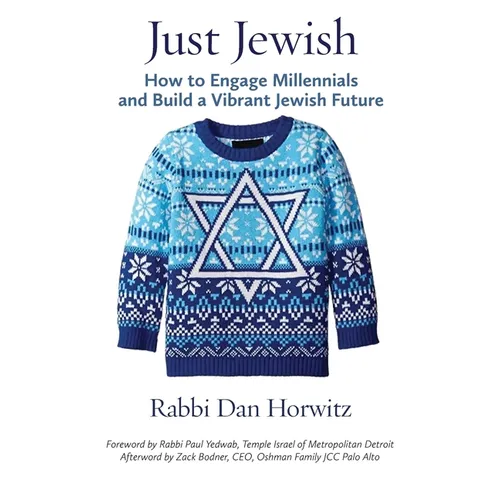 Just Jewish: How to Engage Millennials and Build a Vibrant Jewish Future