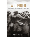 Wounded: A New History of the Western Front in World War I
