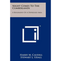 Night Comes To The Cumberlands: A Biography Of A Depressed Area