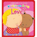What Does Baby Love?: A Karen Katz Lift-The-Flap Book