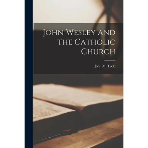 John Wesley and the Catholic Church