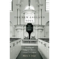 The New England Soul: Preaching and Religious Culture in Colonial New England