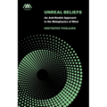 Unreal Beliefs: An Anti-Realist Approach in the Metaphysics of Mind