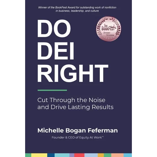 Do DEI Right: Cut Through the Noise and Drive Lasting Results
