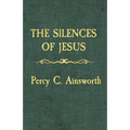 The Silences of Jesus: Updated Edition