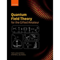Quantum Field Theory for the Gifted Amateur