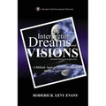 Interpreting Dreams and Visions: A Biblical Approach to Interpreting Dreams and Visions