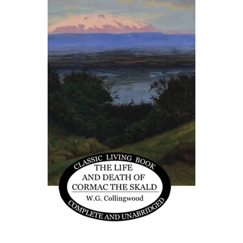 The Life and Death of Cormac the Skald