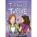 Turning Twelve: (A Graphic Novel)