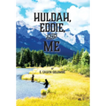 Huldah, Eddie, and Me: Volume II
