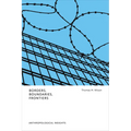 Borders, Boundaries, Frontiers: Anthropological Insights