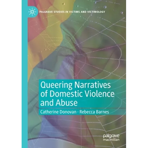 Queering Narratives of Domestic Violence and Abuse: Victims And/Or Perpetrators?