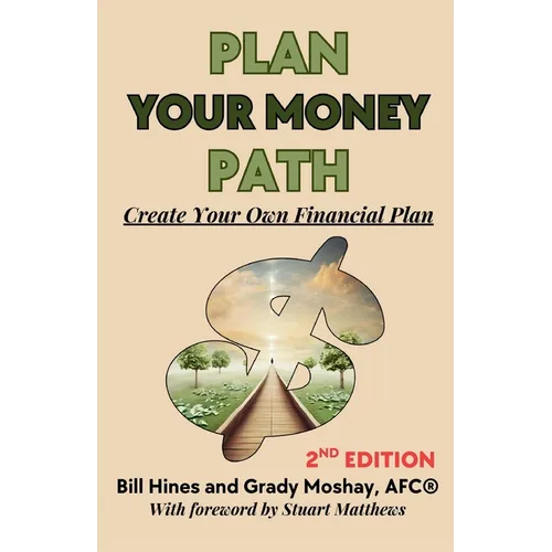 Plan Your Money Path: Create and Control Your Own Financial Plan