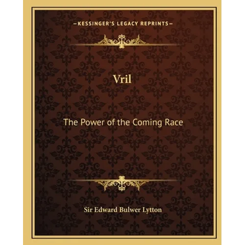 Vril: The Power of the Coming Race
